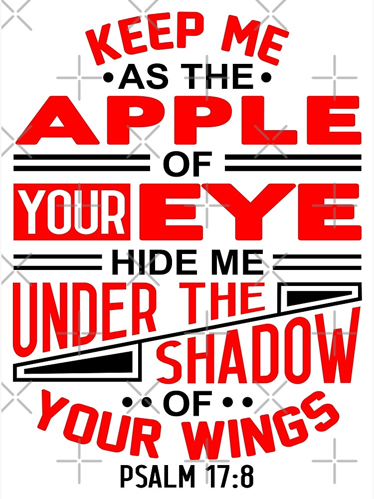 Psalm 17:8 Keep Me As The Apple Of Your Eye