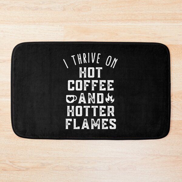 Item preview, I Thrive on Hot Coffee and Hotter Flames  designed and sold by TrippyHistory.