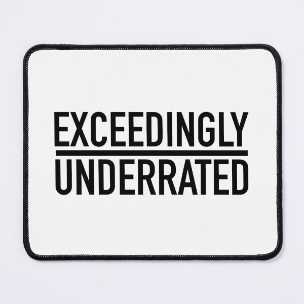 Item preview, Exceedingly Underrated  designed and sold by Bunchable.