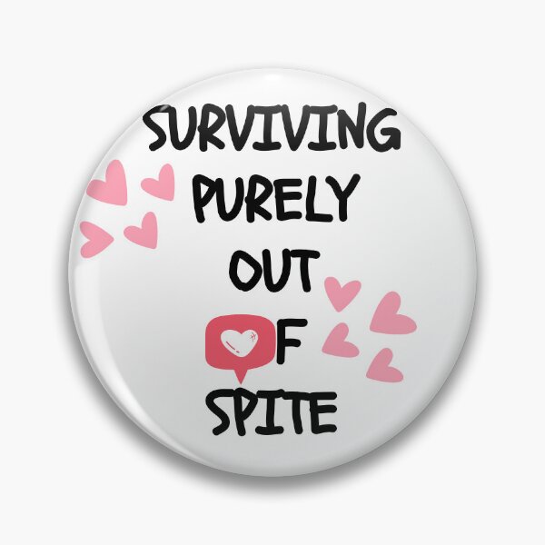 Item preview, Surviving Purely Out Of Spite designed and sold by Nice En.