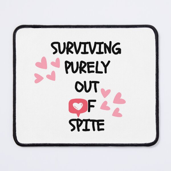 Item preview, Surviving Purely Out Of Spite designed and sold by Nice En.