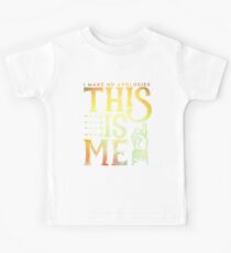 This Is Me (I make no apologies) Kids T-Shirt