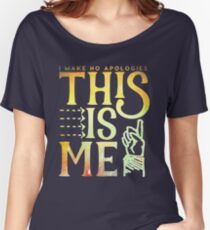 This Is Me (I make no apologies) Women's Relaxed Fit T-Shirt