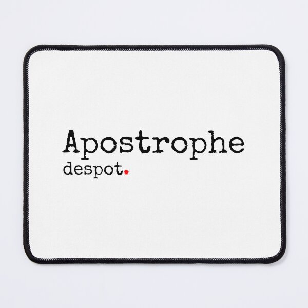 Item preview, Apostrophe Despot designed and sold by SW-WordWarThree.