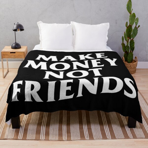 Item preview, Make Money Not Friends designed and sold by Shinobi23.