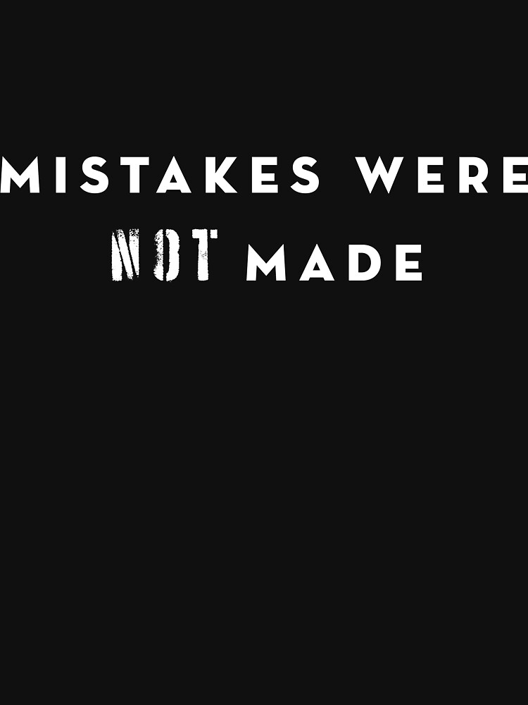 Thumbnail 7 of 7, Classic T-Shirt, Mistakes Were NOT Made designed and sold by margaretaalice.