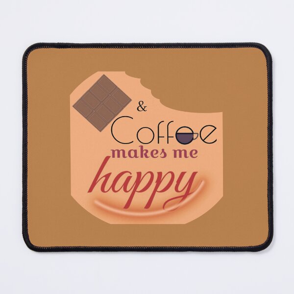 Item preview, Chocolate and Coffee makes me happy cocoa humour designed and sold by glowvim.