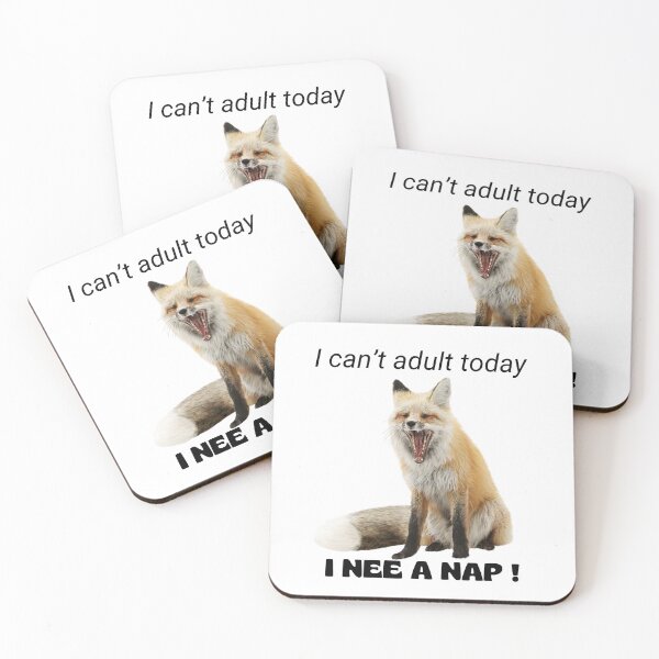 Item preview, I can't adult today I NEE A NAP! Funny meme fox designed and sold by Karamstore20.