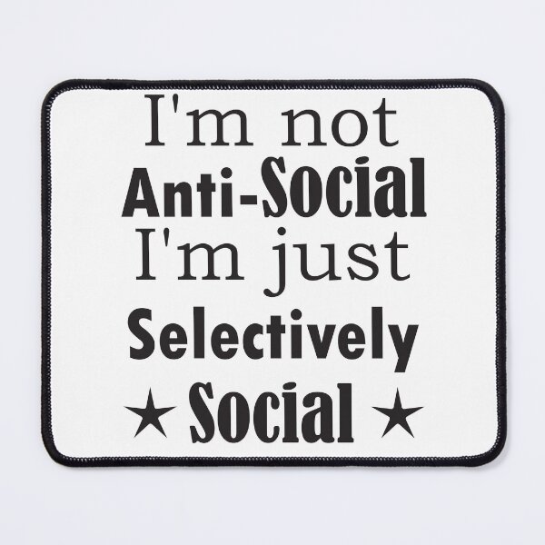 Item preview, I am not Anti Social, I am just Selectively Social. designed and sold by SunriseD.