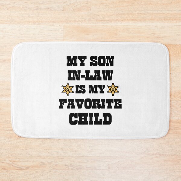 Item preview, Funny Design My Son In Law Is My Favorite Child designed and sold by maaitbahajjoub.