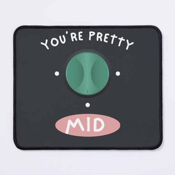 Item preview, You're Pretty Mid designed and sold by AlpacaSmokes.