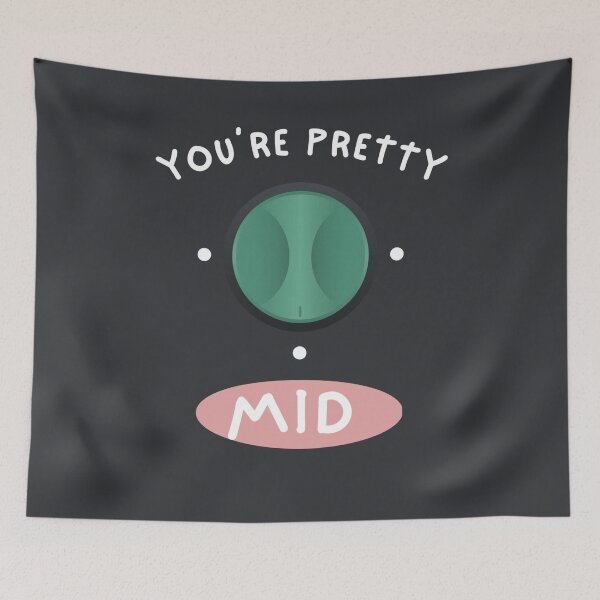 Item preview, You're Pretty Mid designed and sold by AlpacaSmokes.