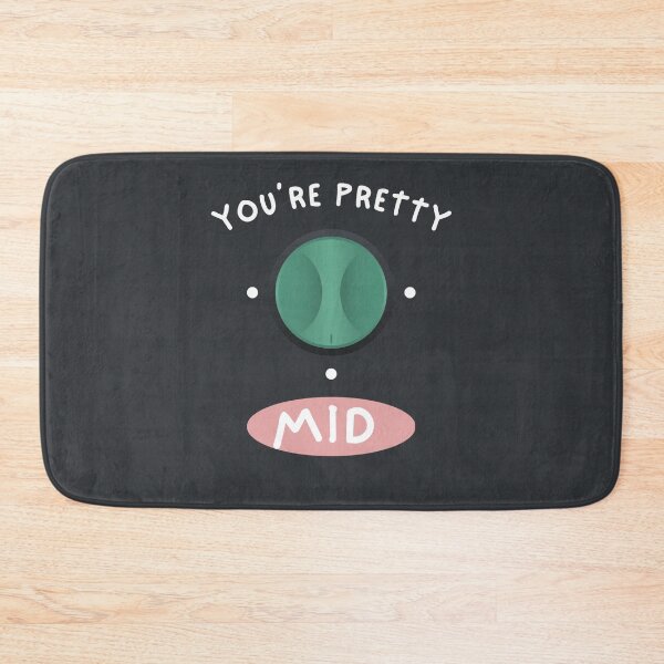 Item preview, You're Pretty Mid designed and sold by AlpacaSmokes.