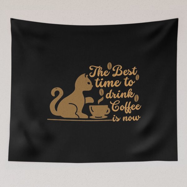 Item preview, The Best Time To Drink Coffee Is Now designed and sold by designerpriti.