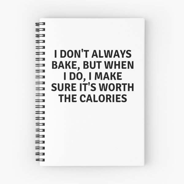 Item preview, I Don't Always Bake But When I Do I Make Sure It's Worth The Calories designed and sold by MoonsmileProd.