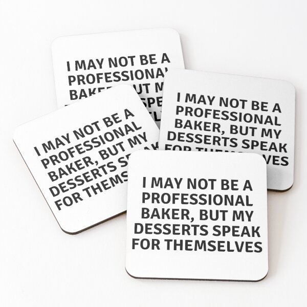 Item preview, I May Not Be A Professional Baker But My Desserts Speak for Themselves designed and sold by MoonsmileProd.