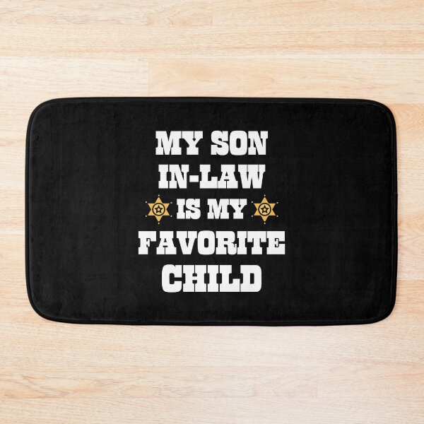 Item preview, Funny Design My Son In Law Is My Favorite Child designed and sold by maaitbahajjoub.