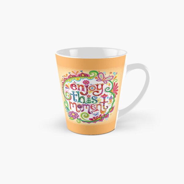 Enjoy this moment Tall Mug