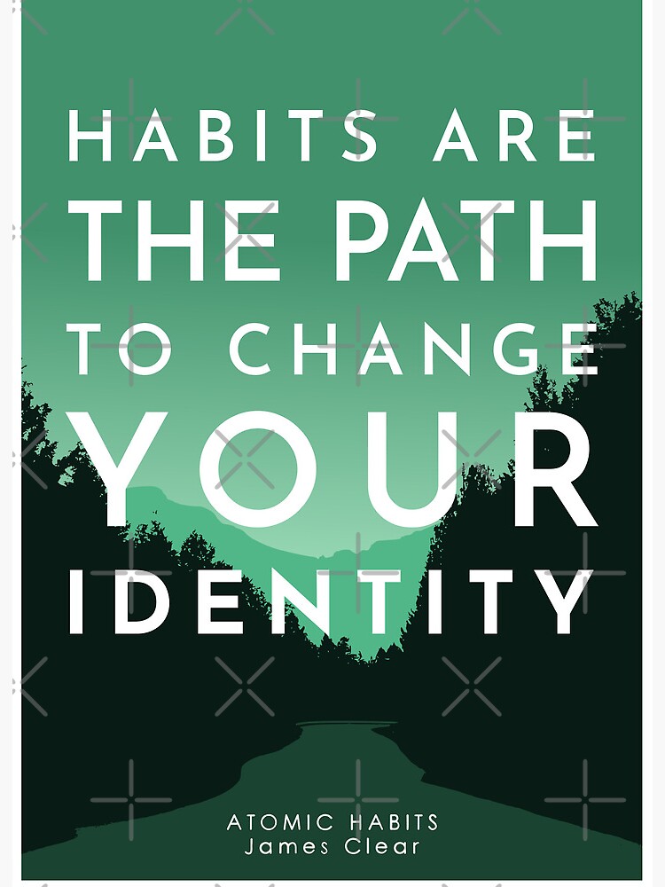 Habits are the path to change your identity - Atomic Habits Art Board  Print for Sale by TKsuited