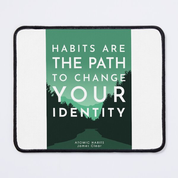 Item preview, Habits are the path to change your identity - Atomic Habits designed and sold by TKsuited.