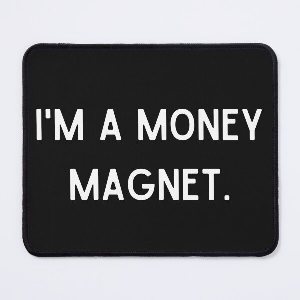 Item preview, I'm a money magnet designed and sold by DoodlesnPoodles.