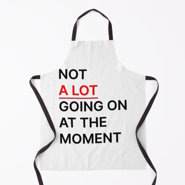 Item preview, Not A Lot Going On At The Moment designed and sold by Kwoss.