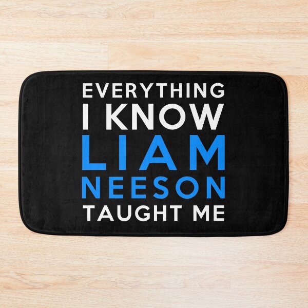 Item preview, Liam Neeson - Everything i know designed and sold by 2Girls1Shirt.