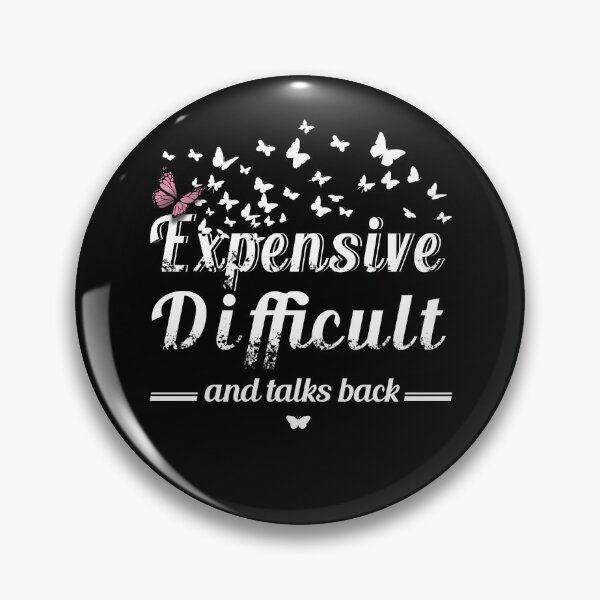 Item preview, Expensive Difficult And Talks Back - Mothers Day Mom Life designed and sold by STDesign⭐⭐⭐⭐⭐.