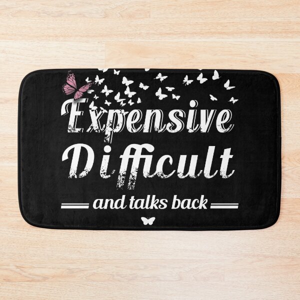 Item preview, Expensive Difficult And Talks Back - Mothers Day Mom Life designed and sold by STDesign⭐⭐⭐⭐⭐.