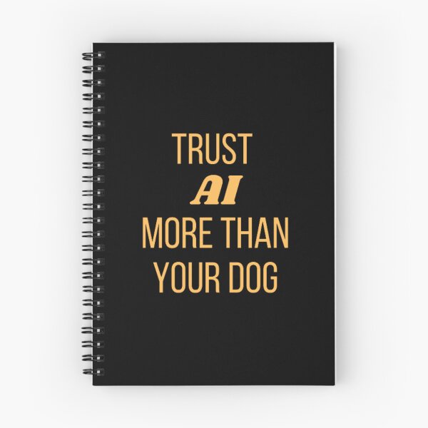 Item preview, Trust AI more than your dog designed and sold by TeePassion.