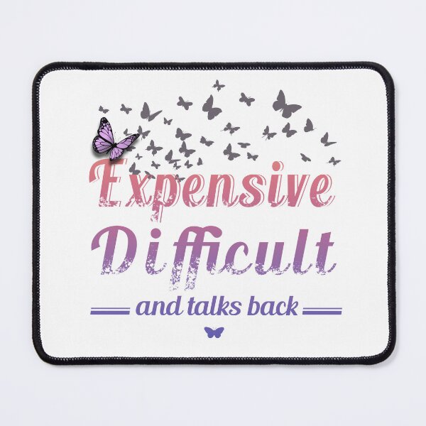 Item preview, Expensive Difficult And Talks Back - Mothers Day Mom Life designed and sold by STDesign⭐⭐⭐⭐⭐.