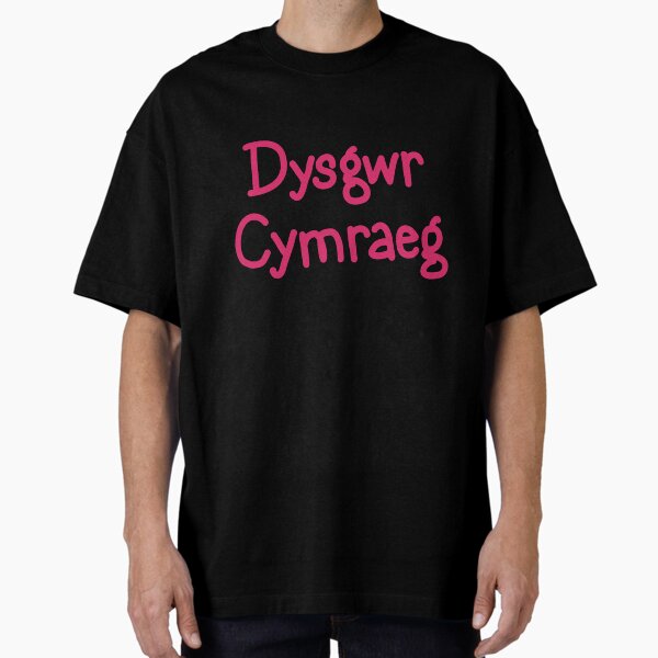 Welsh Learner Dysgwr Cymraeg Oversized T-Shirt