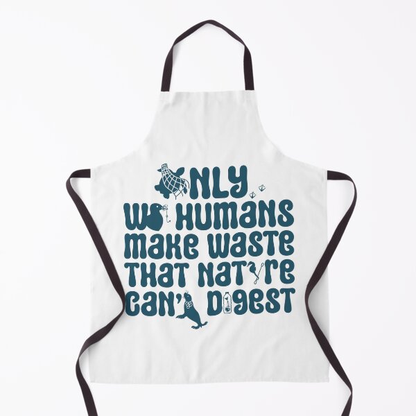 Item preview, Only We Humans Make Waste That Nature Cant Digest designed and sold by chillaxcats.