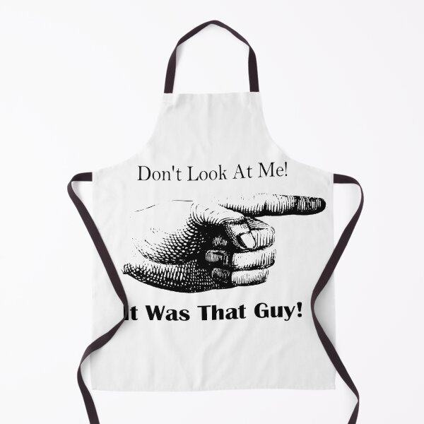 Item preview, Don't Look at Me, It Was That Guy! designed and sold by TheWoodsRDark.