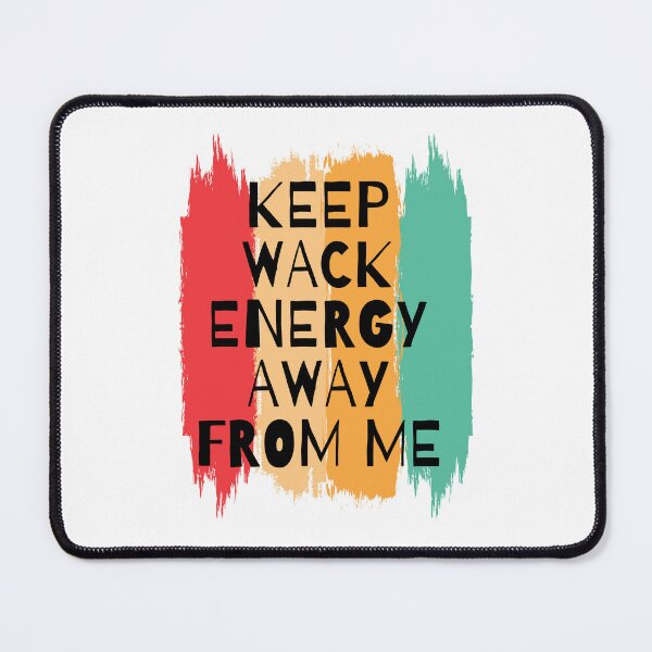 Item preview, keep wack energy away from me designed and sold by TThousand.