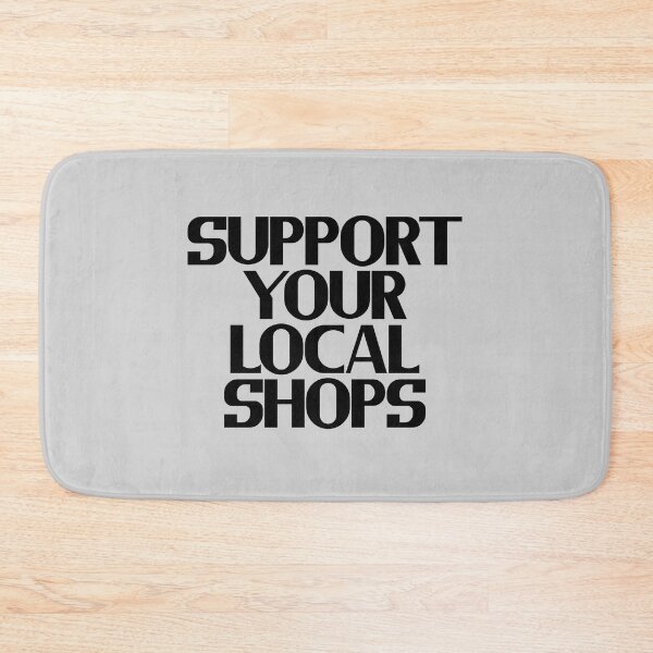 Item preview, Support Your Local Shops designed and sold by Chubuter.