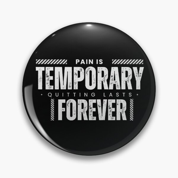 Item preview, pain is temporary quitting lasts forever, Pain Is Temporary, Pain Is Temporary Victory Is Forever, Pain Is Only Temporary designed and sold by GaliaTati.
