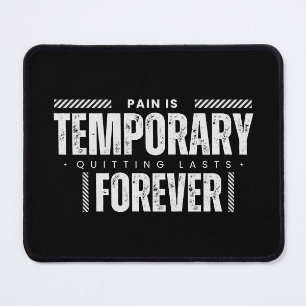 Item preview, pain is temporary quitting lasts forever, Pain Is Temporary, Pain Is Temporary Victory Is Forever, Pain Is Only Temporary designed and sold by GaliaTati.