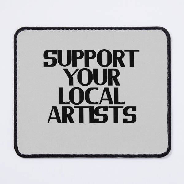 Item preview, Support Your Local Artists designed and sold by Chubuter.