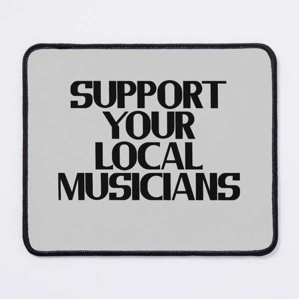 Item preview, Support Your Local Musicians designed and sold by Chubuter.