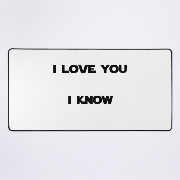 Artikelvorschau, - I love you. - I know. entworfen und verkauft von WhatTeeFox.