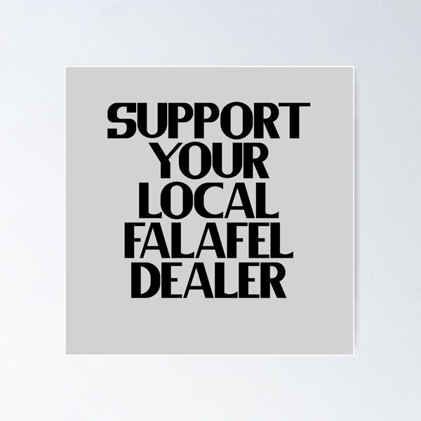 Item preview, Support Your Local Falafel Dealer designed and sold by Chubuter.