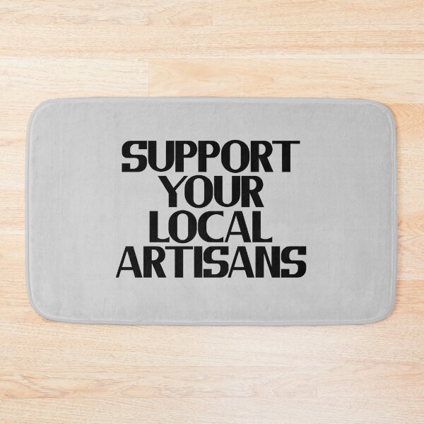 Item preview, Support Your Local Artisans designed and sold by Chubuter.