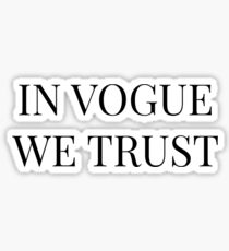 In Vogue We Trust Sticker