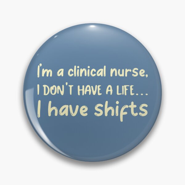 Item preview, I’m a Clinical Nurse, I Don’t Have a Life... I Have Shifts designed and sold by Winter--Flowers.