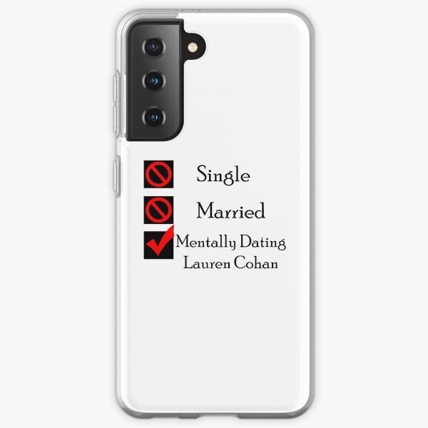 Mentally Dating Lauren Cohan Samsung Galaxy Soft Case