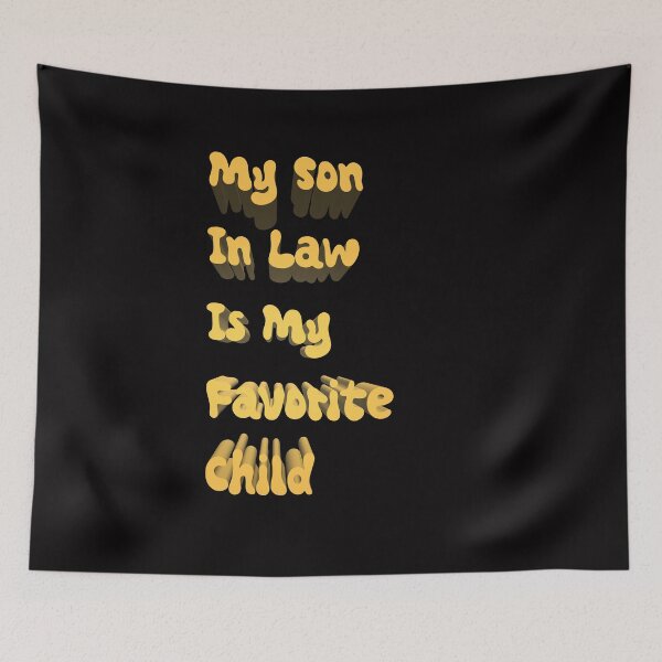 Item preview, My Son In Law Is My Favorite Child designed and sold by jkrphoto.