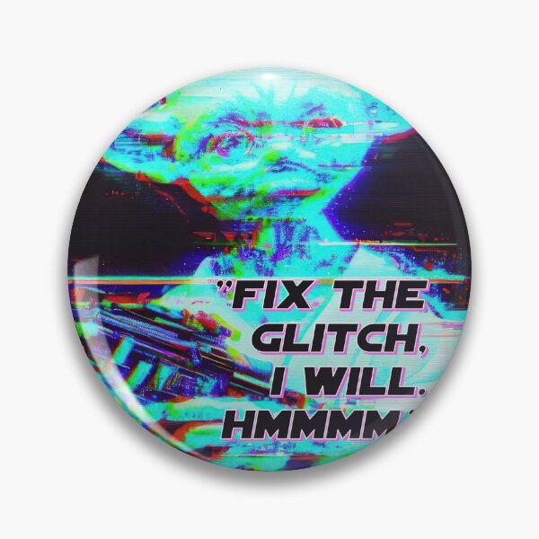 Item preview, "Fix the glitch, I will. Hmmmm." Master quote. designed and sold by angelisart.