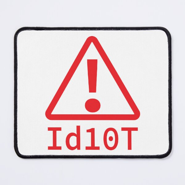 Item preview, Id10T error for tech work designed and sold by Digitzed Glass.