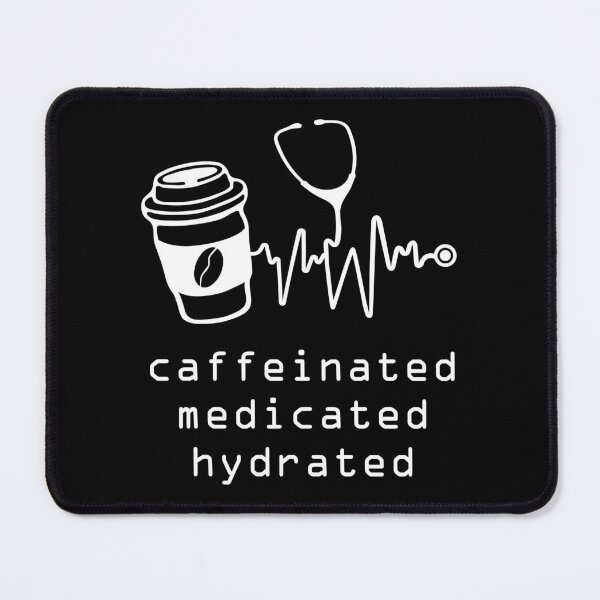 Item preview, Caffeinated Medicated Hydrated Heartbeat Coffee Lover Nurse designed and sold by Designer-Girl.